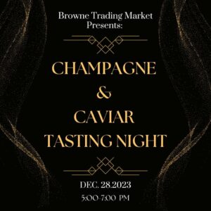 Champagne & Caviar Tasting Night @ Browne Trading Market | Portland | Maine | United States