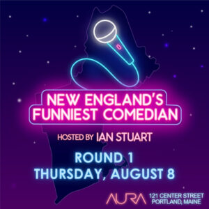 New England’s Funniest Comedian 2024 – Round 1 at Aura @ Aura | Portland | Maine | United States