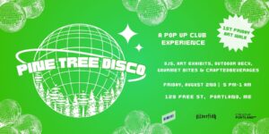 Pine Tree Disco: One-Night-Only Pop-Up Club in Portland @ 128 Free St 128 Free Street Portland, ME 04101 | Portland | Maine | United States