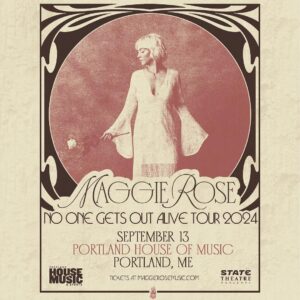 State Theatre Presents Maggie Rose: No One Gets Out Alive Tour @ Portland House of Music | Portland | Maine | United States