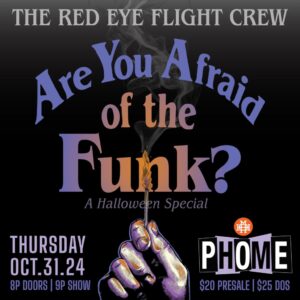 Are You Afraid of the Funk? A Halloween Special Featuring the Red Eye Flight Crew at Portland House of Music @ Portland House of Music | Portland | Maine | United States