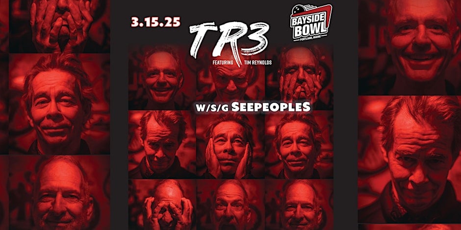 TR3 ft. Tim Reynolds (Dave Matthews Band) w/s/gs SeeepopleS at Bayside Bowl @ Bayside Bowl | Portland | Maine | United States