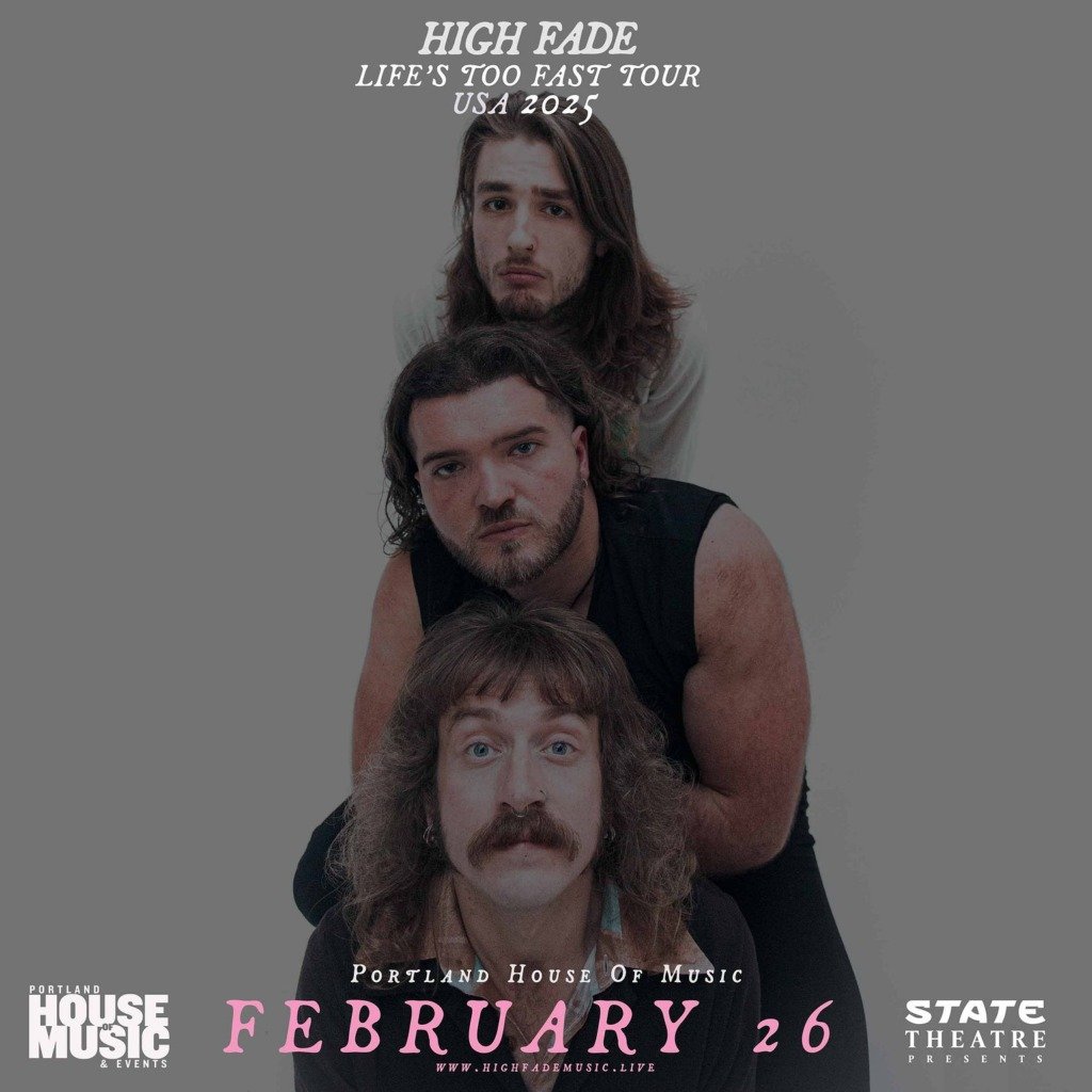 State Theatre Presents: High Fade w/ Special Guests One Time Weekend @ Portland House Of Music and Events | Portland | Maine | United States